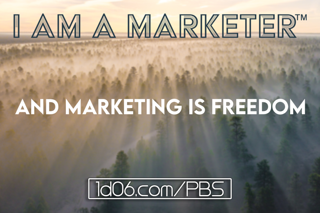 I am a Marketer with PBS and Marketing is Freedom